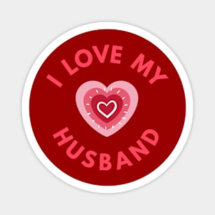 I Love My Husband - Perfect Valentine Day Gift Magnet